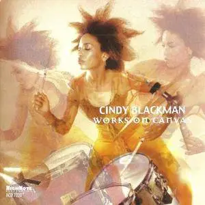 Cindy Blackman - Works On Canvas (2000) {Highnote}