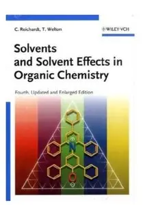 Solvents and Solvent Effects in Organic Chemistry (4th edition) [Repost]
