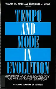 "Tempo And Mode In Evolution: Genetics And Paleontology 50 Years After Simpson" ed. by Walter M. Fitch and Francisco J. Ayala 