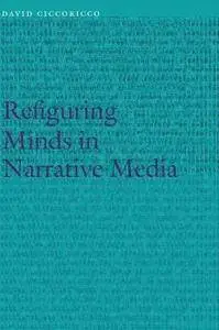Refiguring Minds in Narrative Media (Repost)