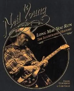 Neil Young: Long May You Run: The Illustrated History [Repost]