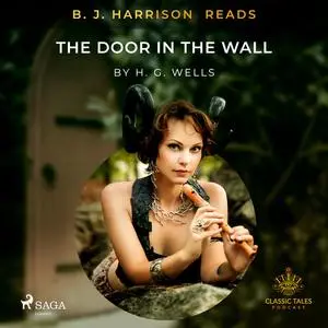 «B. J. Harrison Reads The Door in the Wall» by Herbert Wells