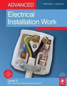 Advanced Electrical Installation Work: Level 3 City & Guilds 2330 Technical Certificate & 2356 NVQ (Repost)