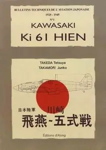 Kawasaki Ki 61 Hien (Bulletins Techniques De L'Aviation Japonaise 1925-1945 №1)