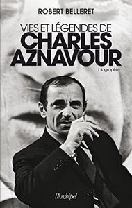Vie et légendes de Charles Aznavour