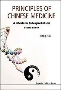 Principles of Chinese Medicine:A Modern Interpretation