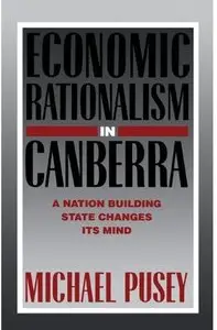 Economic Rationalism in Canberra: A Nation-Building State Changes its Mind [Repost]