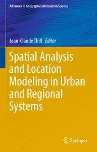 Spatial Analysis and Location Modeling in Urban and Regional Systems