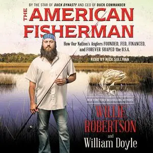 «The American Fisherman» by William Doyle,Willie Robertson