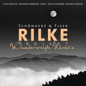 «Rilke Projekt: Wunderweiße Nächte» by Rainer Maria Rilke,Schönherz & Fleer