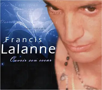 Francis Lalanne - Ouvrir son coeur (2009)