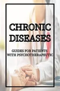 Chronic Diseases: Guides For Patients With Psychotherapeutic