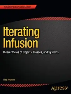 Iterating Infusion: Clearer Views of Objects, Classes, and Systems