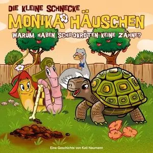 «Die kleine Schnecke Monika Häuschen - Folge 47: Warum haben Schildkröten keine Zähne?» by Tobias Künzel