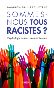 Sommes-nous tous racistes ? Psychologie des racismes ordinaires - Jacques-Philippe Leyens