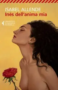 Isabel Allende - Inés dell’anima mia