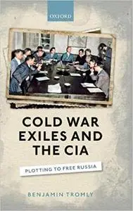 Cold War Exiles and the CIA: Plotting to Free Russia (Repost)