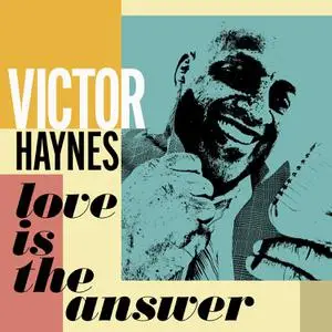 Victor Haynes - Love is the Answer (2022) [Official Digital Download]