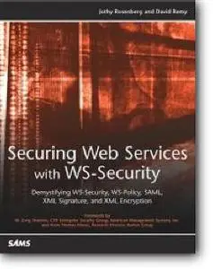 Jothy Rosenberg, David Remy, «Securing Web Services with WS-Security»