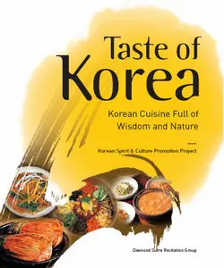 Taste of Korea: Korean Cuisine Full of Wisdom and Nature