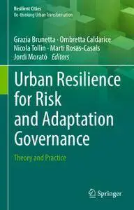 Urban Resilience for Risk and Adaptation Governance: Theory and Practice