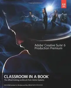 Adobe Creative Suite 6 Production Premium Classroom in a Book (Repost)