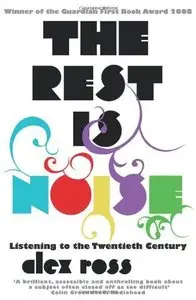 The Rest is Noise: Listening to the Twentieth Century (Repost)