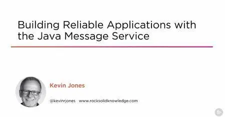 Building Reliable Applications with the Java Message Service