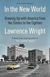 In the New World: Growing Up with America from the Sixties to the Eighties (Repost)