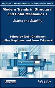Modern Trends in Structural and Solid Mechanics 1: Statics and Stability