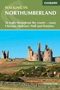 Walking in Northumberland: 36 walks throughout the national park - coast, Cheviots, Hadrian's Wall and Pennines, 3rd Edition