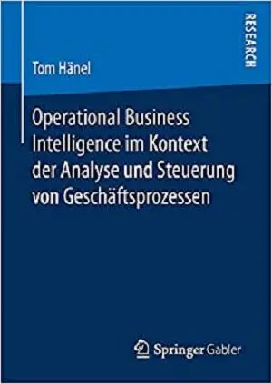 Operational Business Intelligence im Kontext der Analyse und Steuerung von Geschäftsprozessen