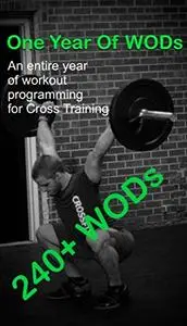 One Year Of WODs - An entire year of workout programming for Cross Training
