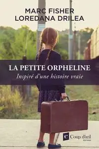 Marc Fisher, Loredana Drilea, "La petite orpheline"