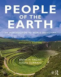 People of the Earth: An Introduction to World Prehistory, 15th Edition