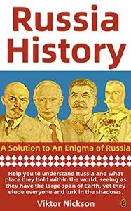 Russia History: A Solution to An Enigma of Russia