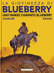 La Giovinezza di Blueberry - Volume 2 - Uno Yankee di Nome Blueberry