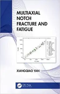 Multiaxial Notch Fracture and Fatigue