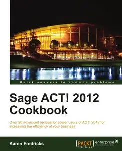 Sage ACT! 2012 Cookbook [Repost]