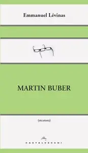 Emmanuel Lévinas - Martin Buber