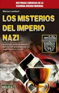 «Los misterios del Imperio Nazi» by Marius Lambert