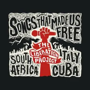 The Liberation Project - Songs That Made Us Free (2018) [Official Digital Download]
