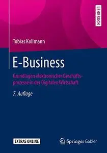 E-Business: Grundlagen elektronischer Geschäftsprozesse in der Digitalen Wirtschaft (Repost)