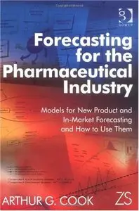 Forecasting for the Pharmaceutical Industry: Models for New Product And In-market Forecasting And How to Use Them (repost)