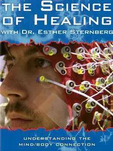 The Science of Healing with Dr. Esther Sternberg (2009)