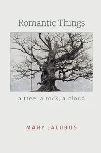 Romantic Things: A Tree, a Rock, a Cloud