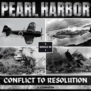 Pearl Harbor: Conflict To Resolution [Audiobook]