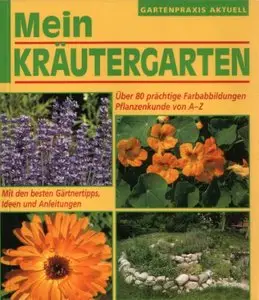 Mein Kräutergarten - Über 80 prächtige Farbabbildungen (Repost)