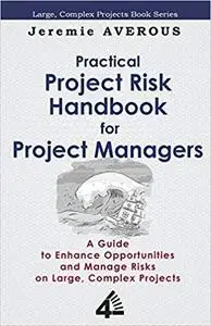 Practical Project Risk Handbook for Project Managers