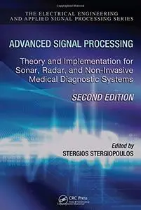 Advanced Signal Processing: Theory and Implementation for Sonar, Radar, and Non-Invasive Medical Diagnostic Systems, Second Ed
